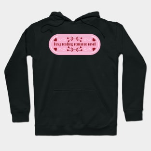 Busy reading romance novels | Bookish quotes | Book themed Hoodie